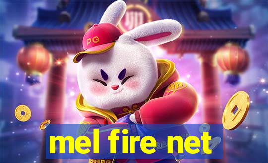 mel fire net